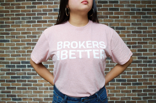 Brokers Are Better Unisex T-shirt: Soft Pink
