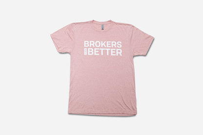 Brokers Are Better Unisex T-shirt: Soft Pink